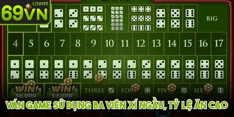 Ván game sử dụng ba viên xí ngầu, tỷ lệ ăn thưởng cực kỳ cao