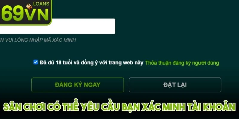 Sân chơi có thể yêu cầu bạn xác minh tài khoản ngay sau đăng ký