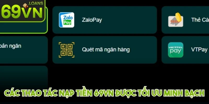 Các thao tác nạp tiền 69VN được tối ưu minh bạch, an toàn