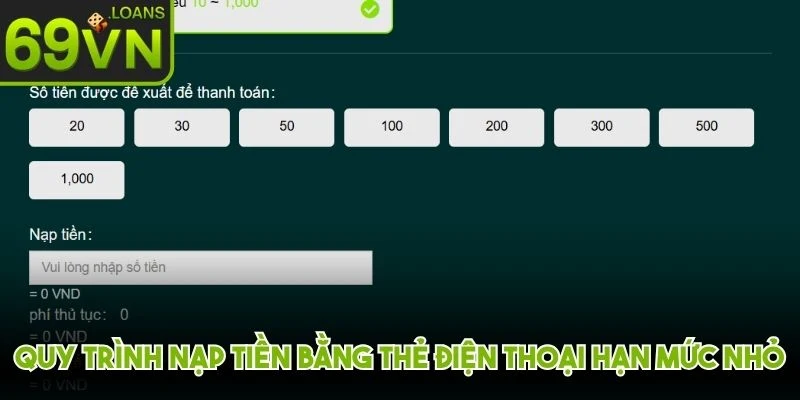 Quy trình nạp tiền bằng thẻ điện thoại hạn mức nhỏ cực kỳ đơn giản