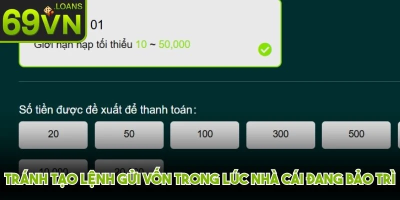 Tránh tạo lệnh gửi vốn trong lúc nhà cái đang tiến hành bảo trì